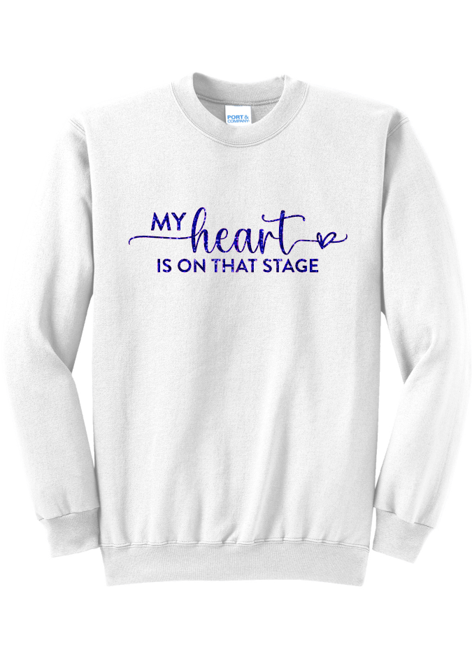 My Heart is on that Stage Crewneck - YSD